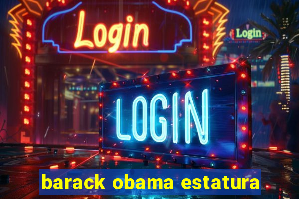 barack obama estatura